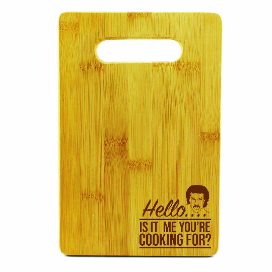Lionel Richie Bamboo Cutting Boards | Hello Is It Me You're Cooking For Wood Cutting Boards | Different Styles Available