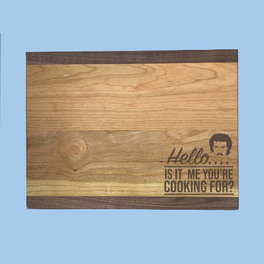 Lionel Richie Premium Cutting Boards | Hello Is It Me You're Cooking For Wood Cutting Boards | Different Styles Available