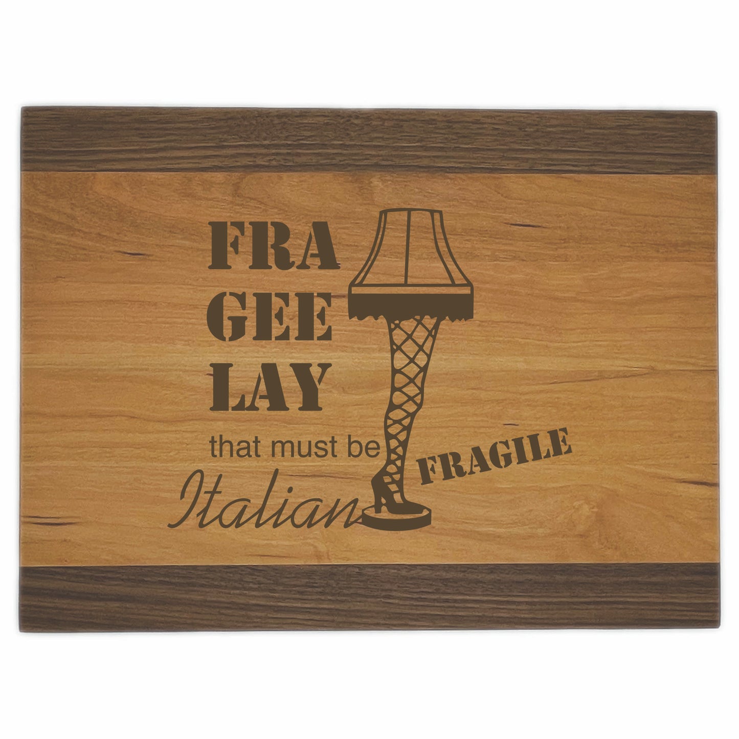 A Christmas Story Inspired Wood Cutting Board | Leg Lamp | Fra-Gee-Lay | Christmas Gifts