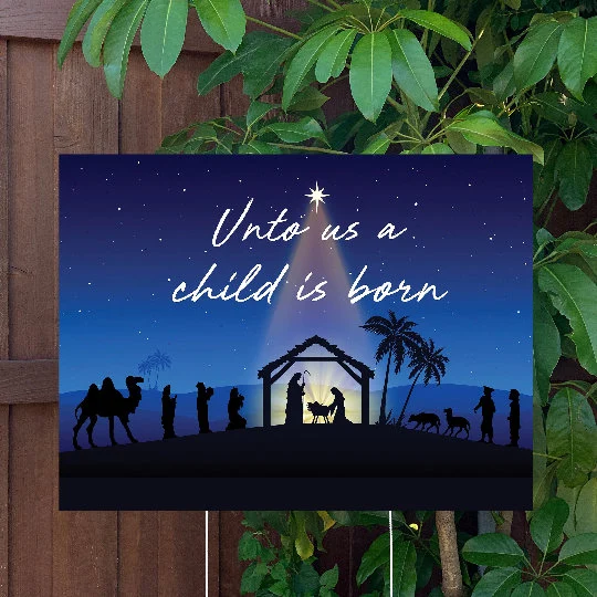 Christmas Yard Sign | Unto Us A Child Is Born | Large Holiday Sign with Metal Stake Included | 24"x18" Lawn Sign